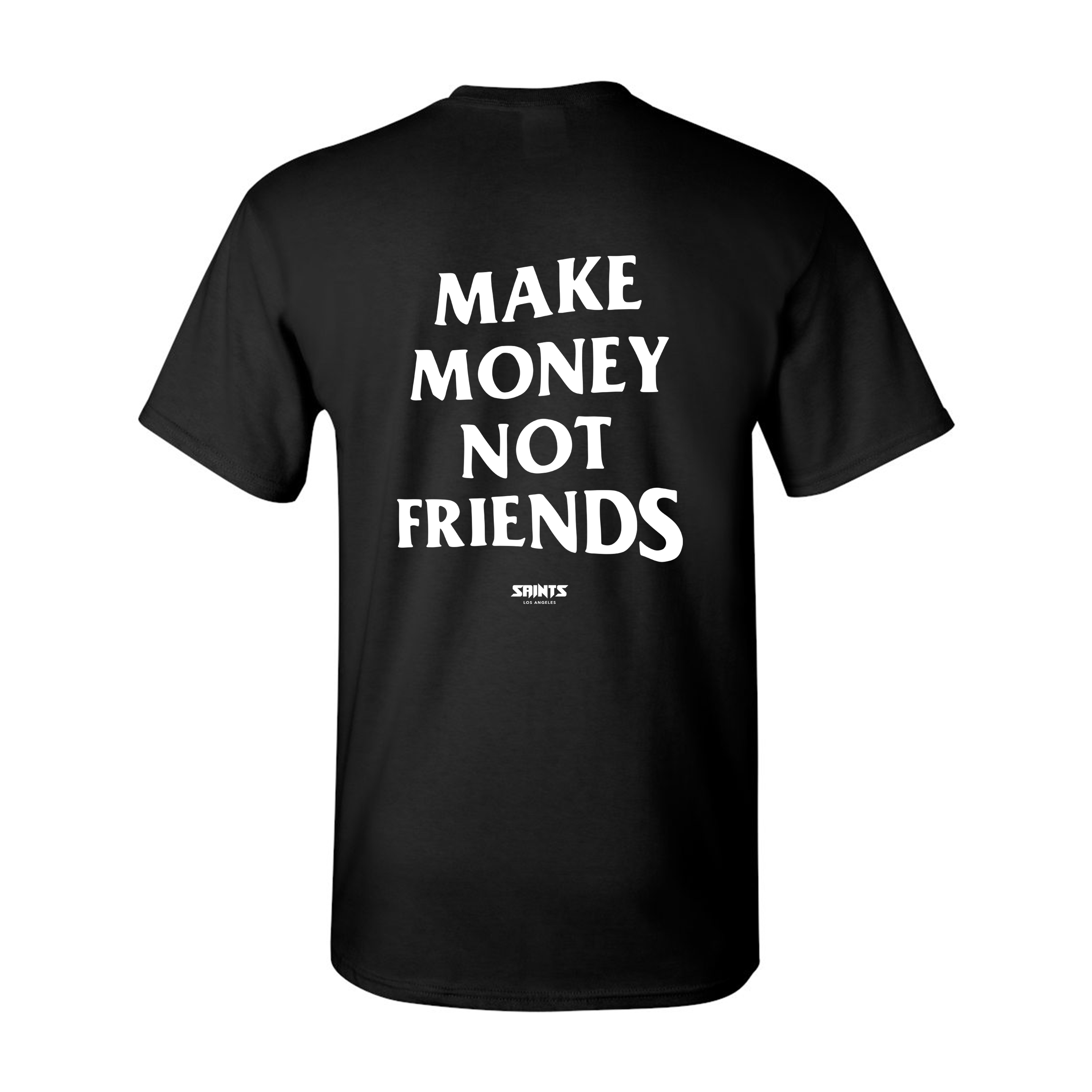 MAKE MONEY NOT FRIENDS TEE