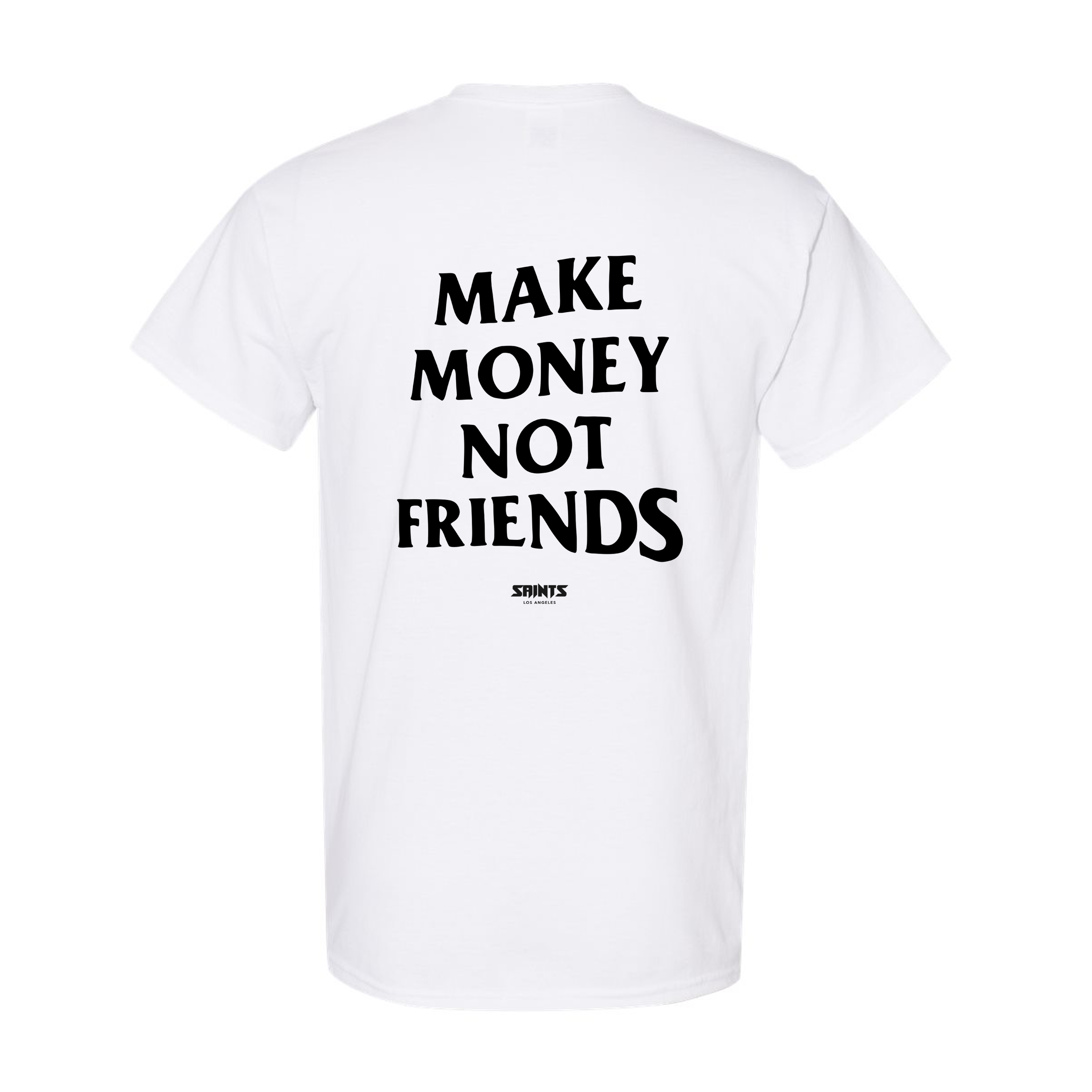 MAKE MONEY NOT FRIENDS TEE